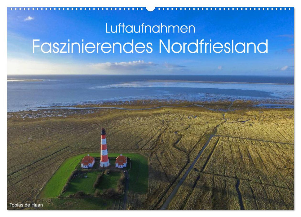 Aerial photos - Fascinating North Frisia (CALVENDO wall calendar 2024) 