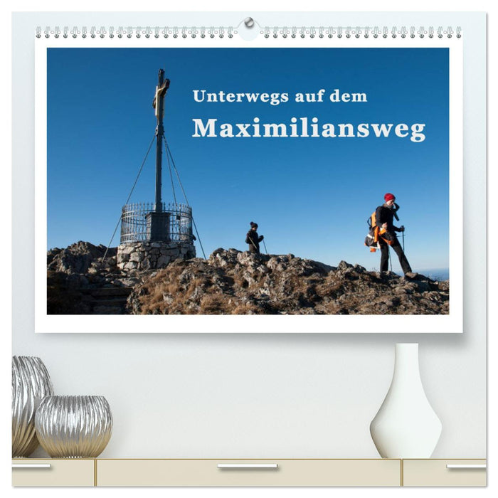 On the way on the Maximiliansweg (CALVENDO Premium Wall Calendar 2024) 