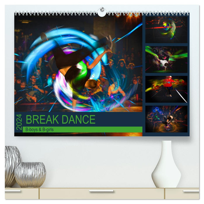 Break Dance B-boys & B-girls (CALVENDO Premium Wandkalender 2024)