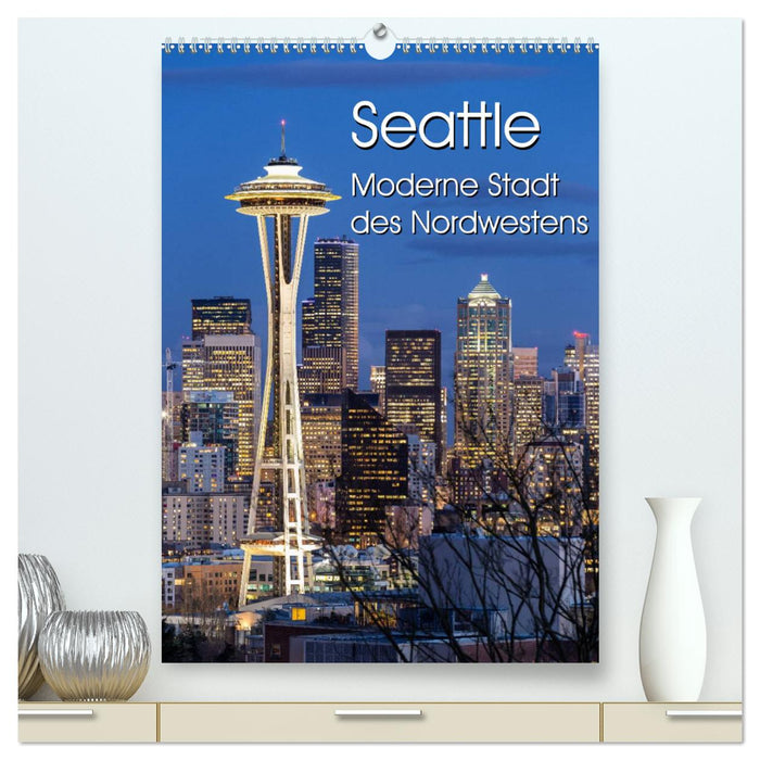 Seattle - Moderne Stadt des Nordwestens (CALVENDO Premium Wandkalender 2024)