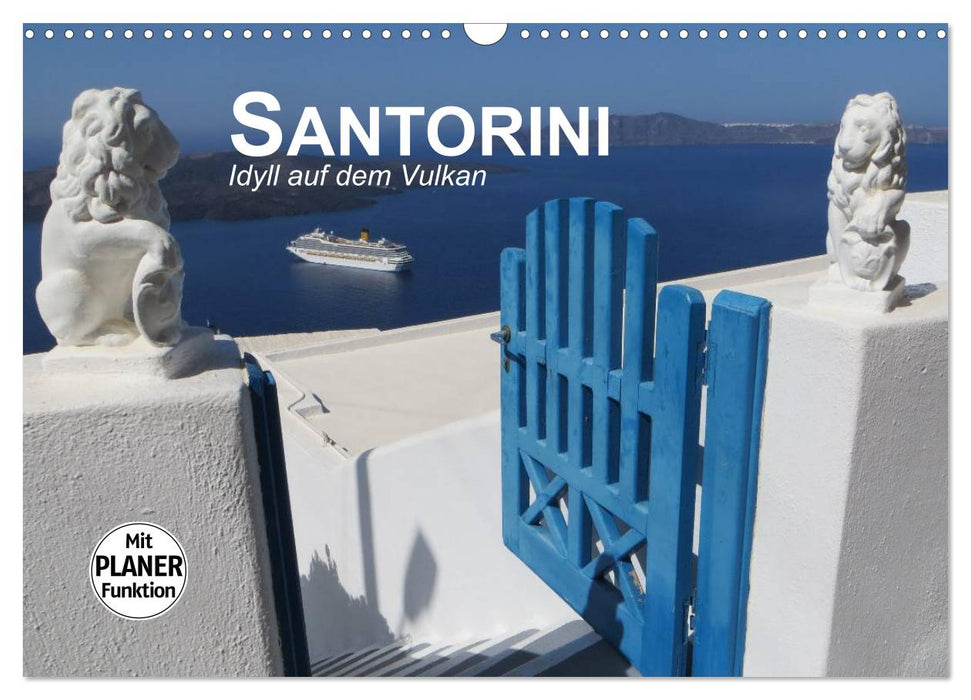 SANTORIN - Idylle sur le volcan (Calendrier mural CALVENDO 2024) 