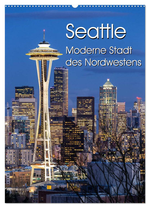 Seattle - Modern City of the Northwest (CALVENDO Wall Calendar 2024) 