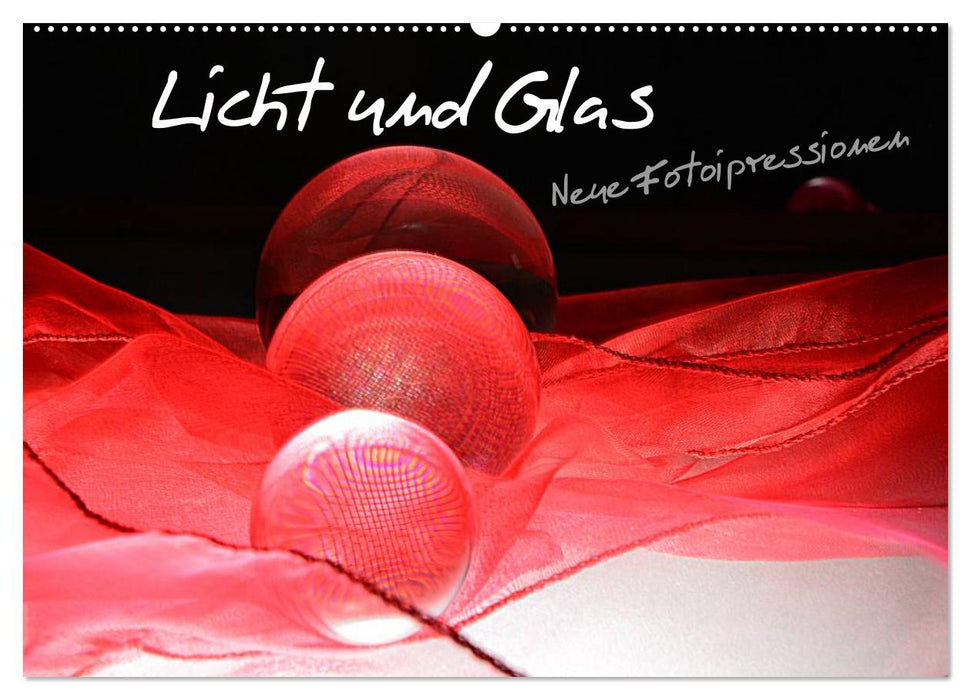 Licht und Glas - Neue Fotoimpressionen (CALVENDO Wandkalender 2024)