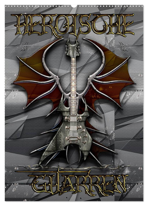 Heroische Gitarren (CALVENDO Wandkalender 2024)