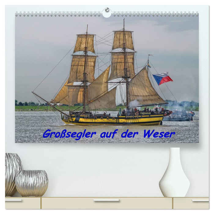 Tall ships on the Weser (CALVENDO Premium Wall Calendar 2024) 