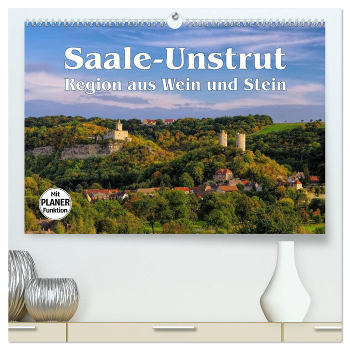 Saale-Unstrut - region of wine and stone (CALVENDO Premium Wall Calendar 2024) 