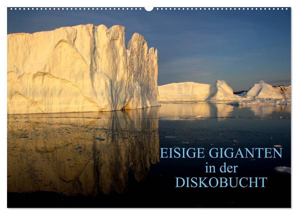 ICY GIANTS in DISKO BAY (CALVENDO wall calendar 2024) 