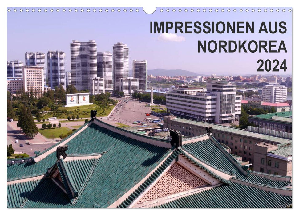 Impressionen aus Nordkorea (CALVENDO Wandkalender 2024)