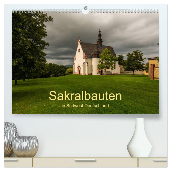 Sakralbauten in Südwest-Deutschland (CALVENDO Premium Wandkalender 2024)