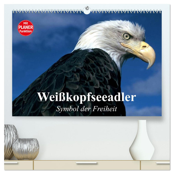 Weißkopfseeadler. Symbol der Freiheit (CALVENDO Premium Wandkalender 2024)