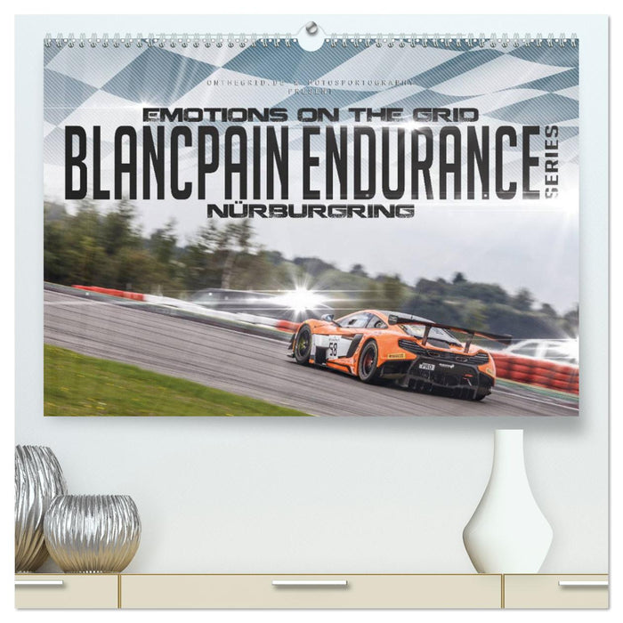 EMOTIONS ON THE GRID - Blancpain Endurance Series Nürburgring (CALVENDO Premium Wall Calendar 2024) 