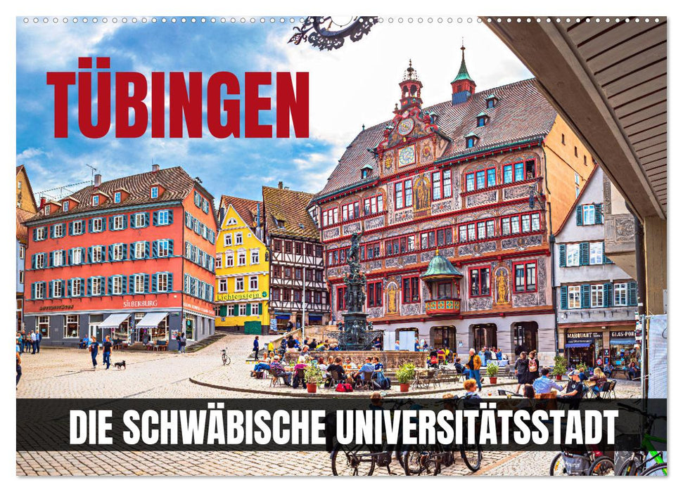 Tübingen - Die schwäbische Universitätsstadt (CALVENDO Wandkalender 2024)