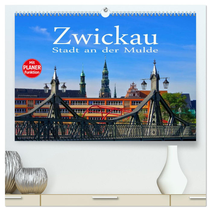 Zwickau - City on the Mulde (CALVENDO Premium Wall Calendar 2024) 