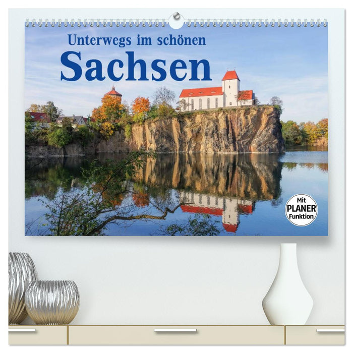 On the road in beautiful Saxony (CALVENDO Premium Wall Calendar 2024) 