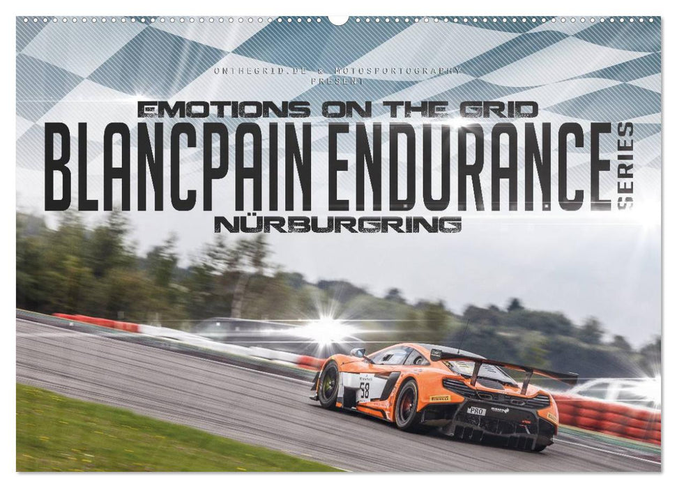 EMOTIONS ON THE GRID - Blancpain Endurance Series Nürburgring (CALVENDO Wandkalender 2024)