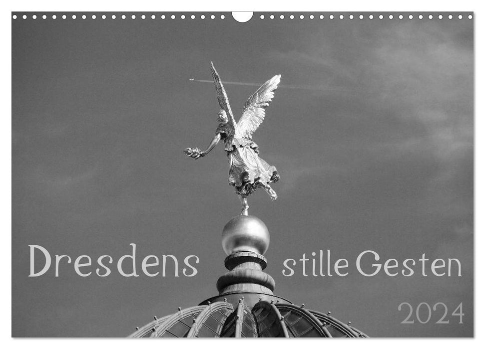 Dresdens stille Gesten (CALVENDO Wandkalender 2024)