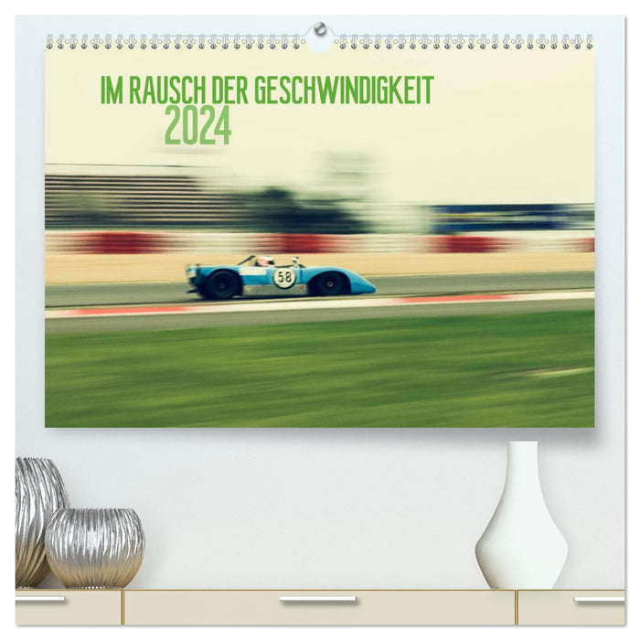 Im Rausch der Geschwindigkeit 2024 (CALVENDO Premium Wandkalender 2024)