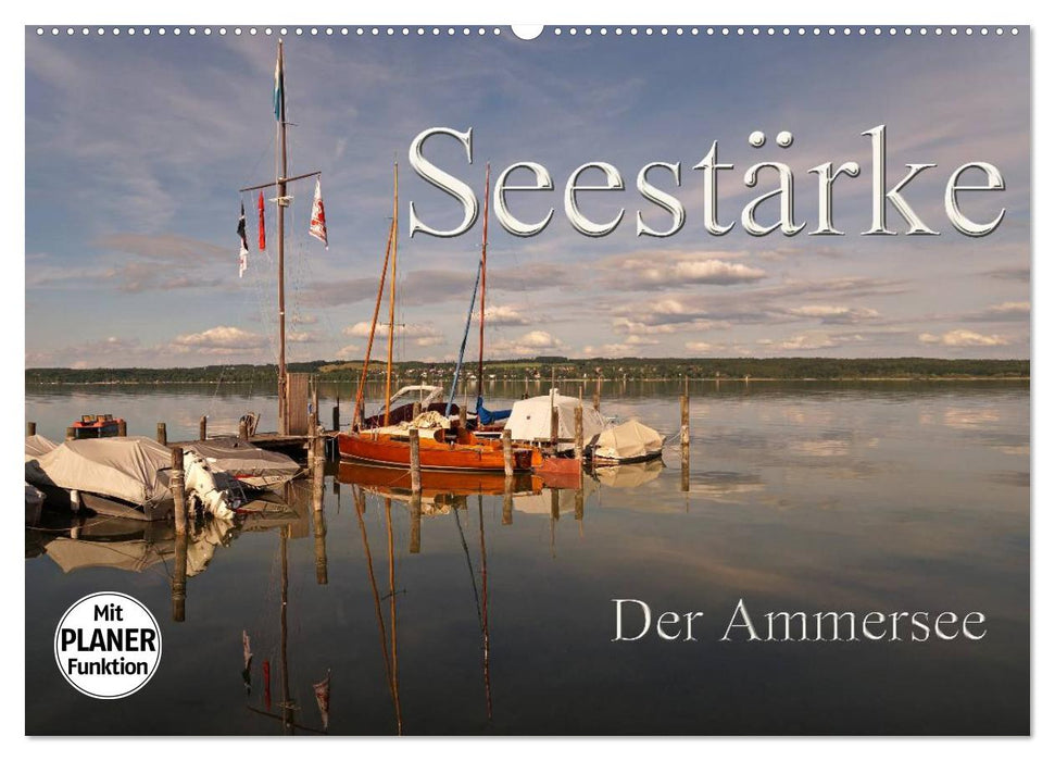 Seestärke - Der Ammersee (CALVENDO Wandkalender 2024)