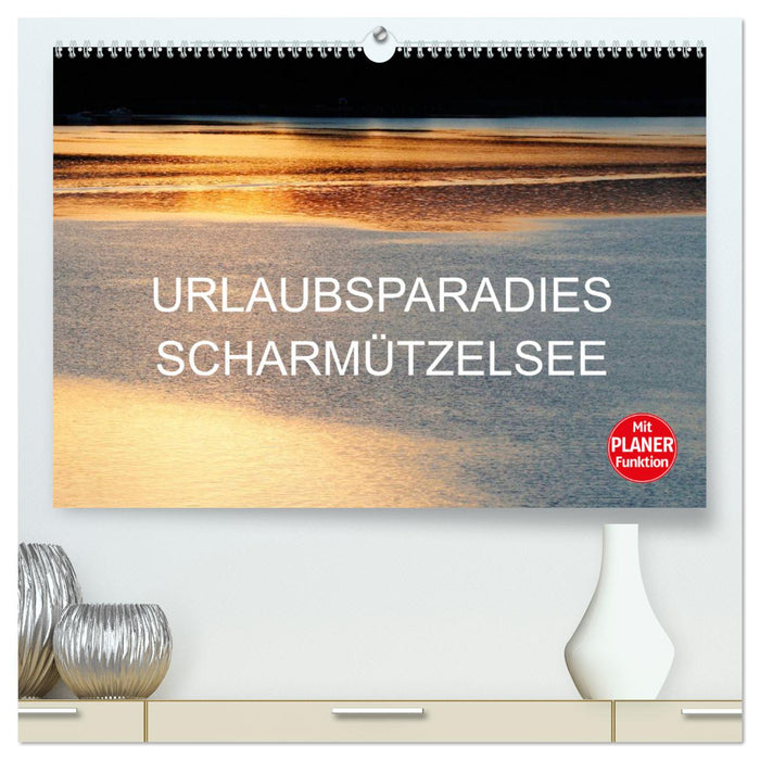 Holiday paradise Scharmützelsee (CALVENDO Premium Wall Calendar 2024) 
