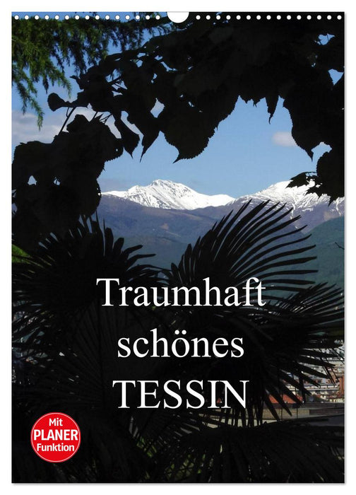 Traumhaft schönes Tessin (CALVENDO Wandkalender 2024)