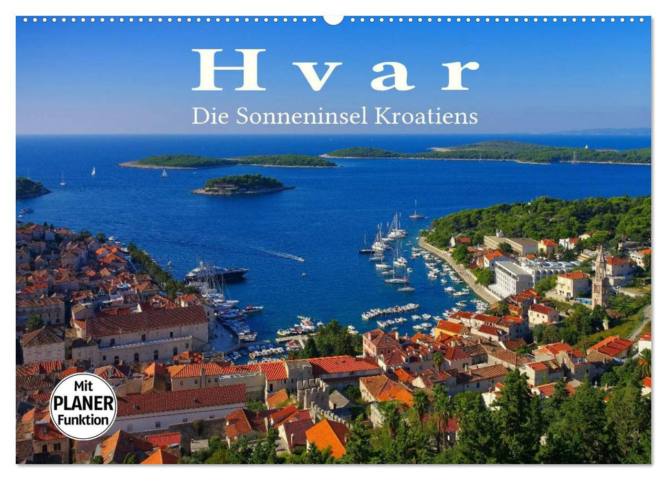 Hvar - The sunny island of Croatia (CALVENDO wall calendar 2024) 