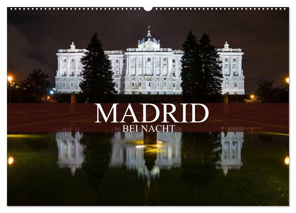 Madrid bei Nacht (CALVENDO Wandkalender 2024)