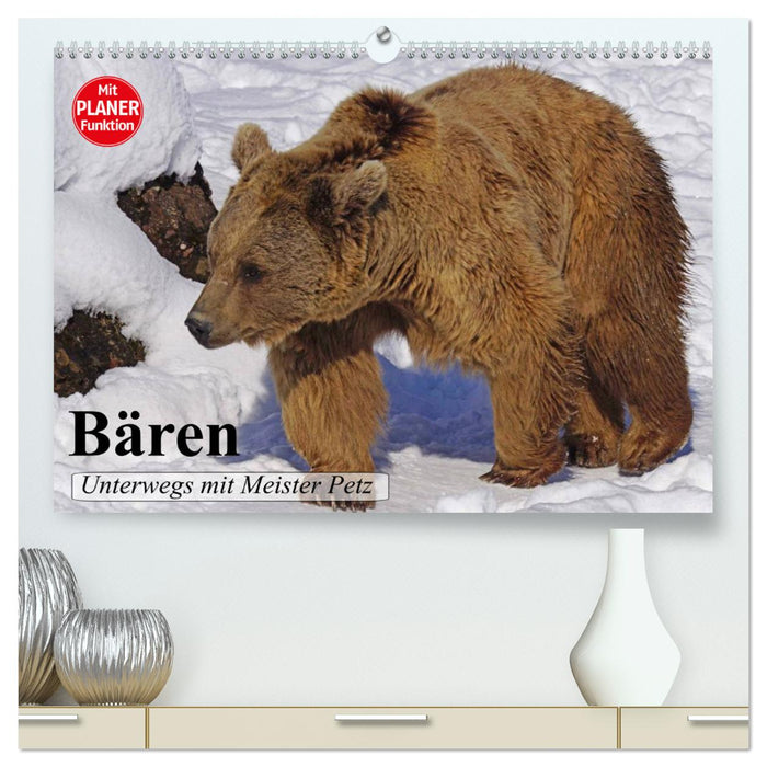 Bären. Unterwegs mit Meister Petz (CALVENDO Premium Wandkalender 2024)