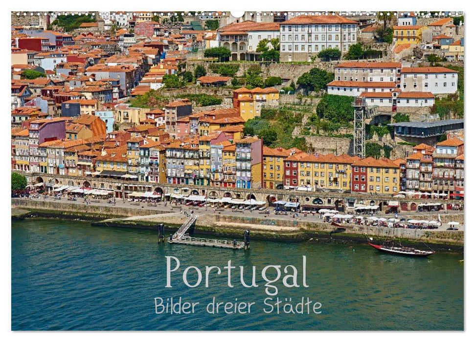 Portugal - Pictures of three cities (CALVENDO wall calendar 2024) 