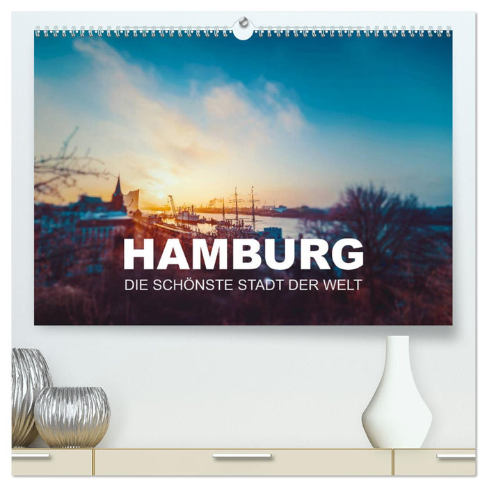 Hamburg - die schönste Stadt der Welt (CALVENDO Premium Wandkalender 2024)
