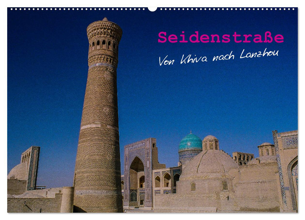 Silk Road - Khiva to Lanzhou (CALVENDO wall calendar 2024) 