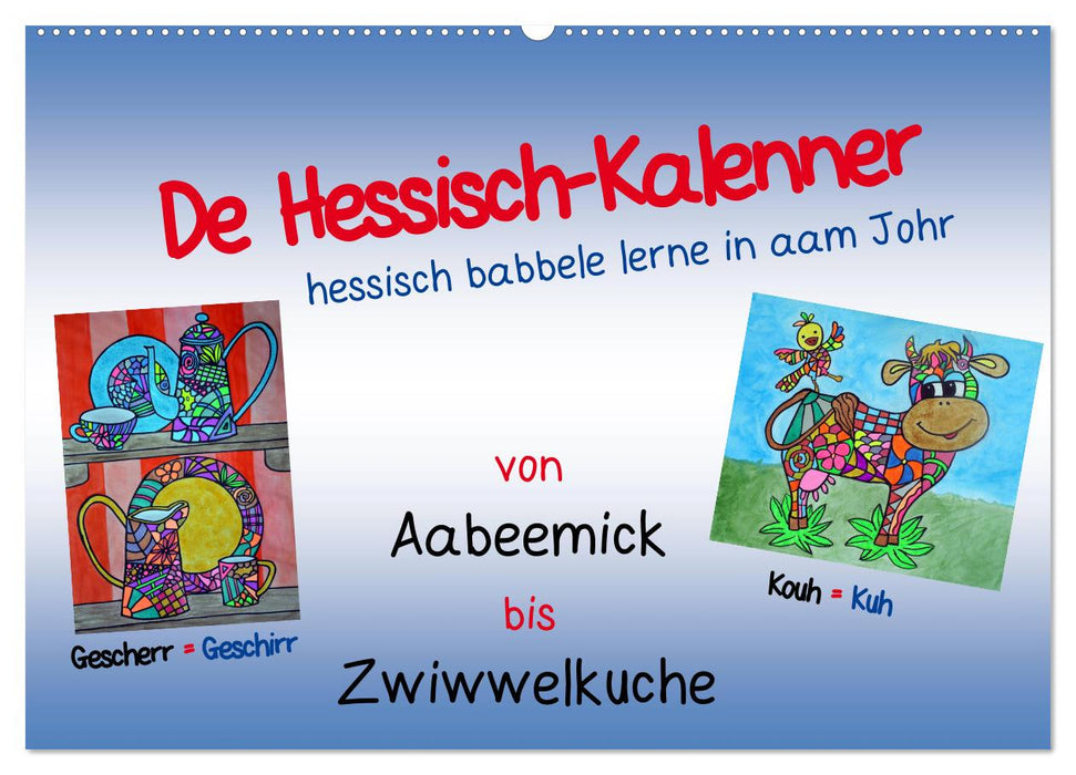 De Hessisch-Kalenner - apprenez le babillage hessois à aam Johr (calendrier mural CALVENDO 2024) 