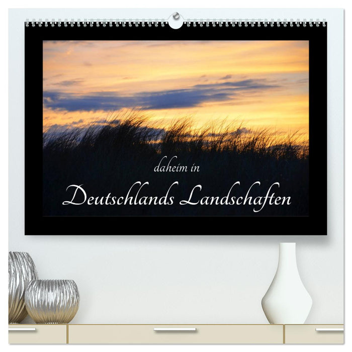 daheim in Deutschlands Landschaften (CALVENDO Premium Wandkalender 2024)