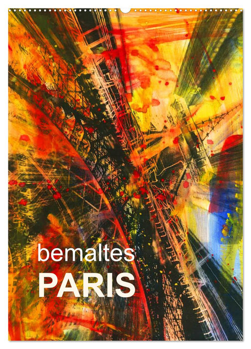 bemaltes Paris (CALVENDO Wandkalender 2024)