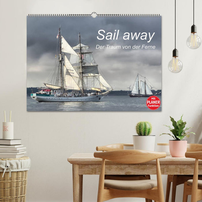 Sail away - Der Traum von der Ferne (CALVENDO Wandkalender 2024)