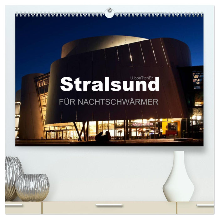 Stralsund FÜR NACHTSCHWÄRMER (CALVENDO Premium Wandkalender 2024)