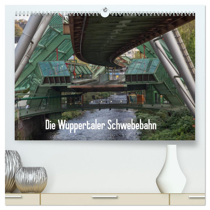 Le chemin de fer suspendu de Wuppertal (calendrier mural CALVENDO Premium 2024) 