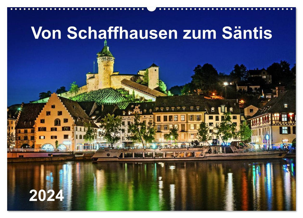 Von Schaffhausen zum Säntis (CALVENDO Wandkalender 2024)