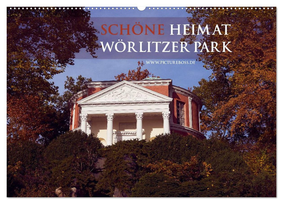 Schöne Heimat Wörlitzer Park (CALVENDO Wandkalender 2024)