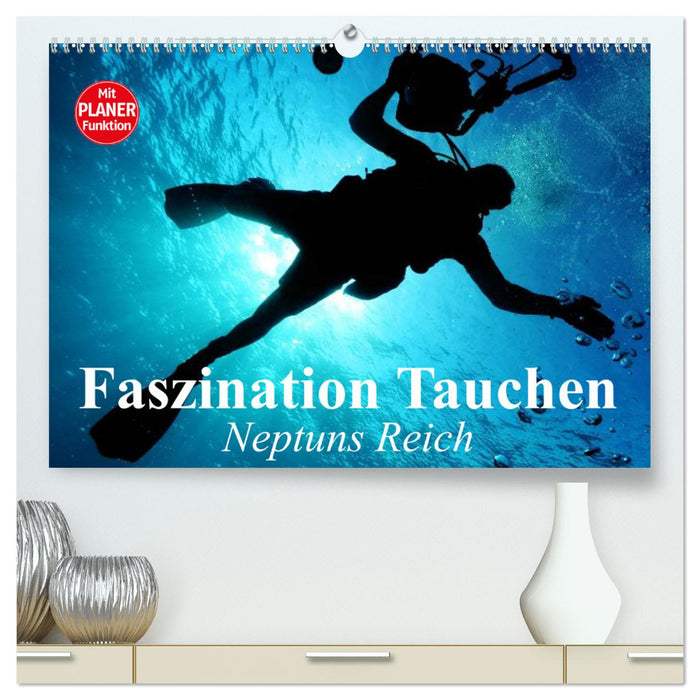 Faszination Tauchen. Neptuns Reich (CALVENDO Premium Wandkalender 2024)