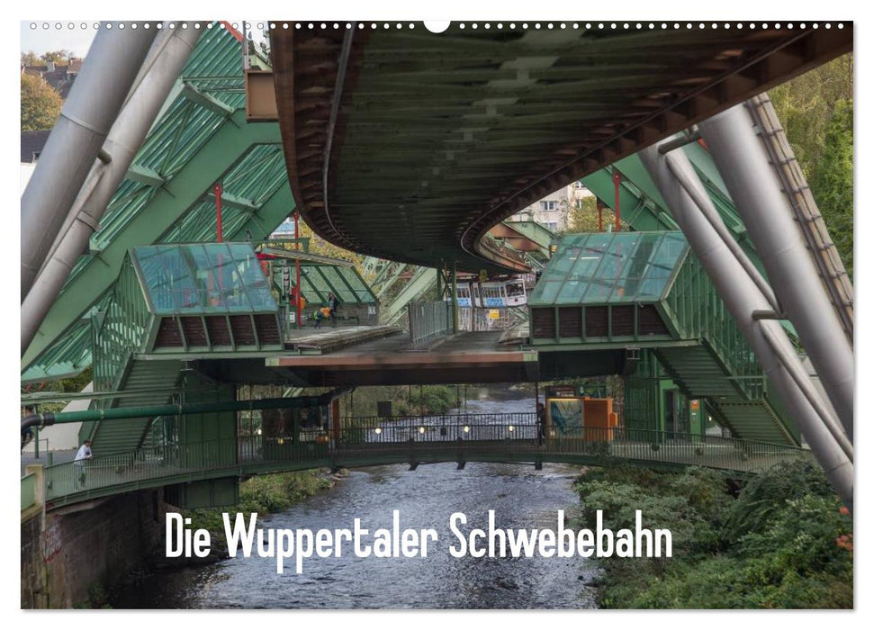 Die Wuppertaler Schwebebahn (CALVENDO Wandkalender 2024)