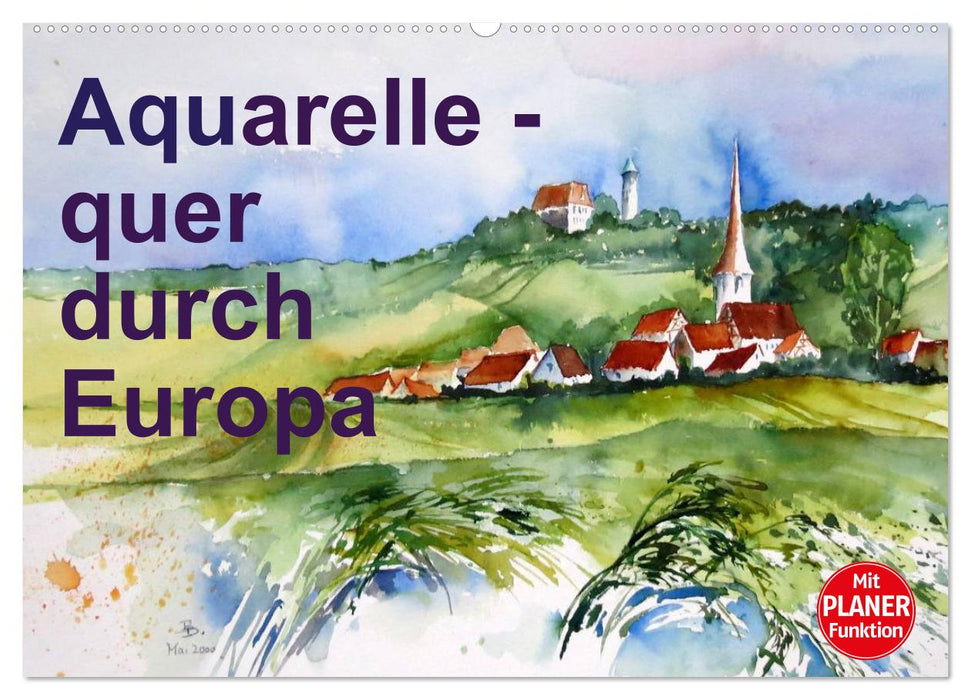 Aquarelle - quer durch Europa (CALVENDO Wandkalender 2024)