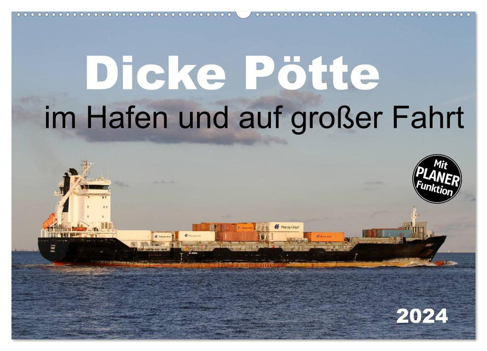 Dicke Pötte im Hafen und auf großer Fahrt (CALVENDO Wandkalender 2024)