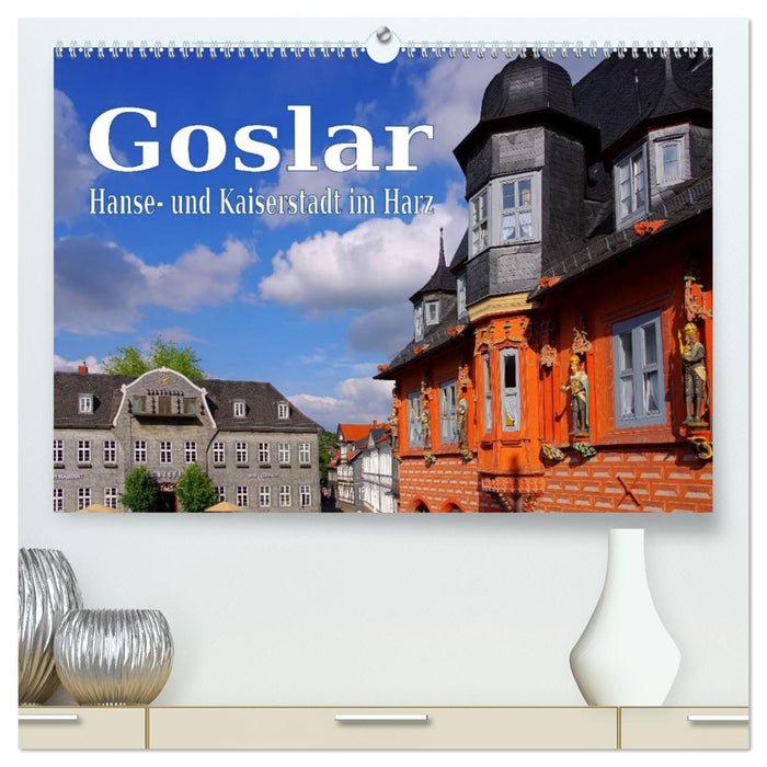 Goslar - Hanseatic and Imperial City in the Harz Mountains (CALVENDO Premium Wall Calendar 2024) 