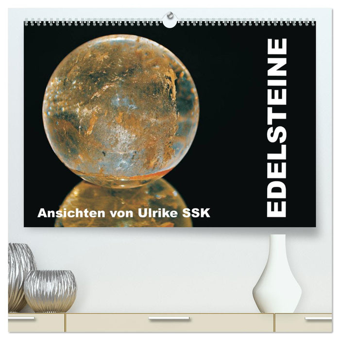 Edelsteine - Ansichten von Ulrike SSK (CALVENDO Premium Wandkalender 2024)