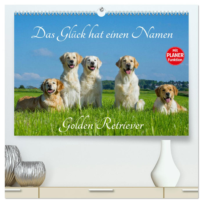 Das Glück hat einen Namen - Golden Retriever (CALVENDO Premium Wandkalender 2024)