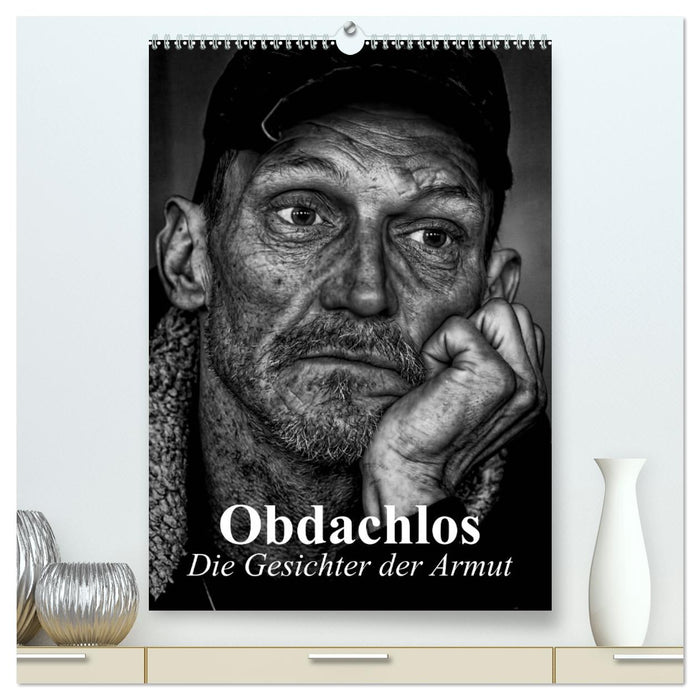 Obdachlos. Die Gesichter der Armut (CALVENDO Premium Wandkalender 2024)