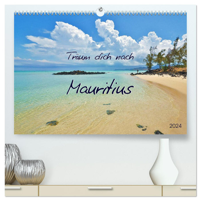Träum dich nach Mauritius (CALVENDO Premium Wandkalender 2024)