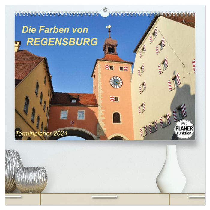 Die Farben von REGENSBURG (CALVENDO Premium Wandkalender 2024)