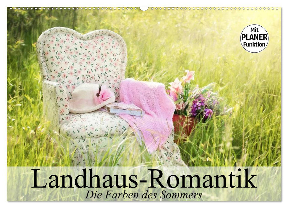 Landhaus-Romantik. Die Farben des Sommers (CALVENDO Wandkalender 2024)