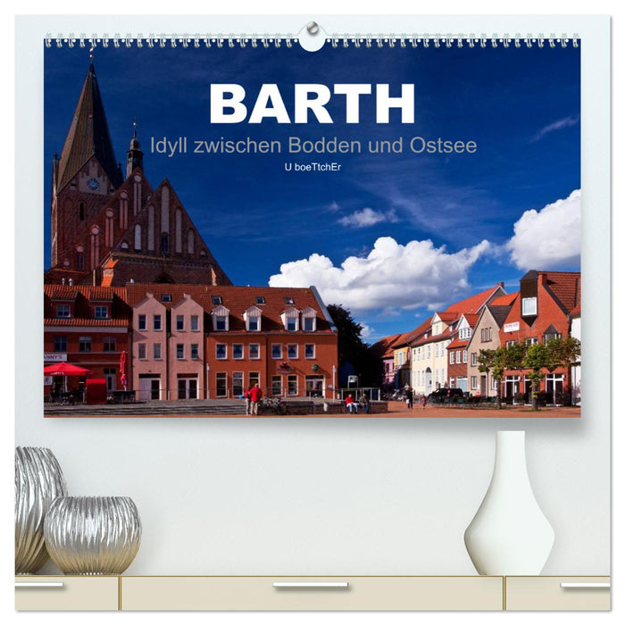 Barth - Idyll between the Bodden and the Baltic Sea (CALVENDO Premium Wall Calendar 2024) 